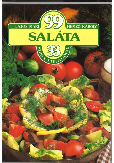 99 saláta 33 színes ételfotóval Lajos Mari- Hemző Károly