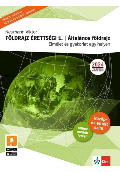 Földrajz érettségi 1. Általános földrajz - Elmélet és gyakorlat egy helyen! A közép- és emelt szintű földrajz érettségire felkészítő kiadvány - 2024-től érvényes Neumann Viktor, topbook, konyvaruhaz.eu, 