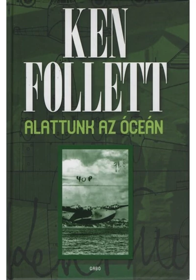 Alattunk az óceán (új kiadás) Ken Follett