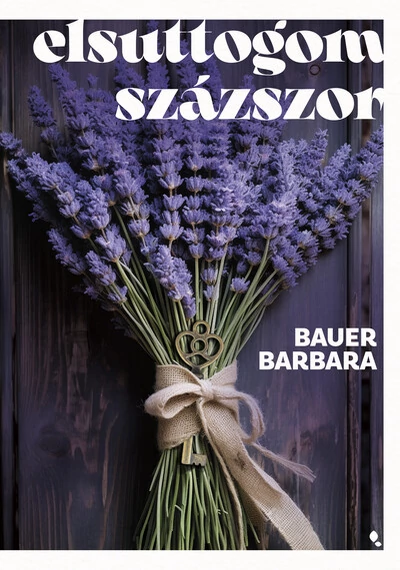 Elsuttogom százszor (új kiadás) Bauer Barbara