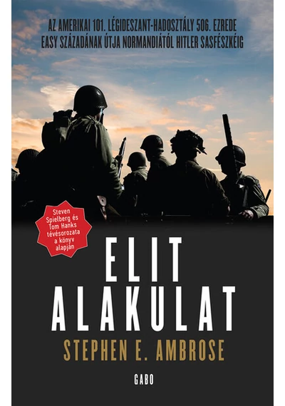 Elit alakulat (új kiadás) Stephen E. Ambrose