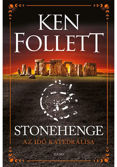 Stonehenge - Az idő katedrálisa Ken Follett