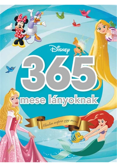 365 mese lányoknak - Disney - Minden napra egy mese (2024)