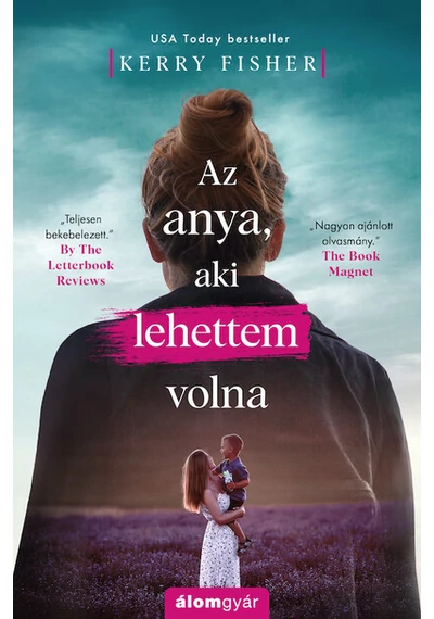 Az anya, aki lehettem volna Kerry Fisher, topbook, konyvaruhaz.eu, 