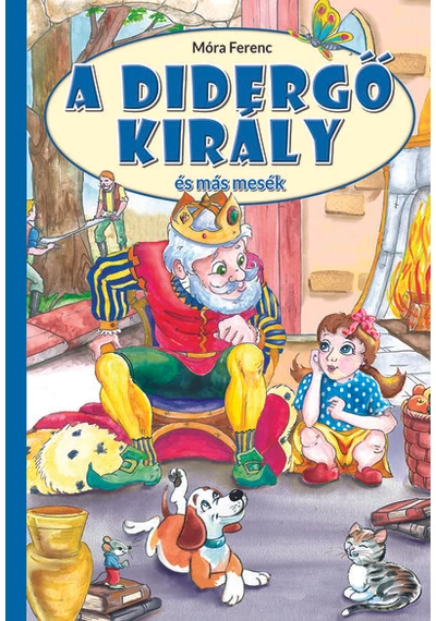 A didergő király és más mesék Móra Ferenc, topbook, konyvaruhaz.eu, 