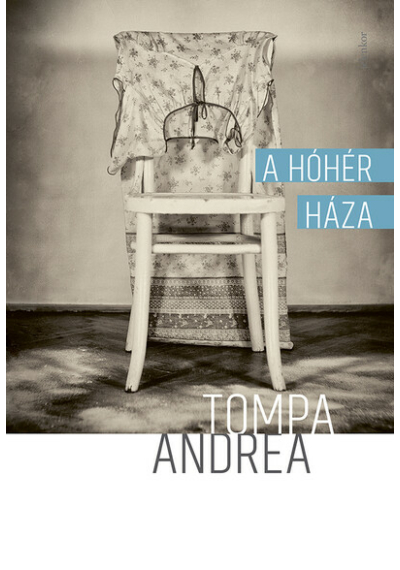 A hóhér háza (6. kiadás) Tompa Andrea, topbook, konyvaruhaz.eu, 
