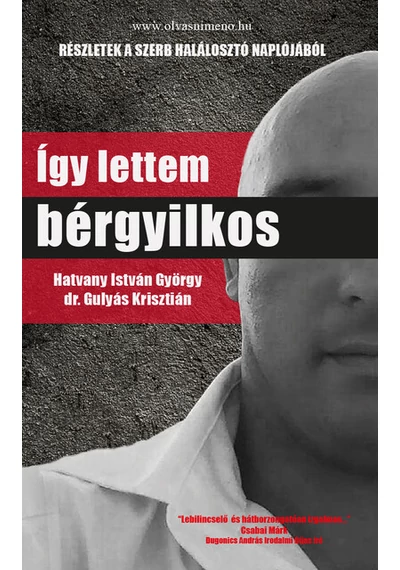 Így lettem bérgyilkos dr. Gulyás Krisztián, Hatvany István György, topbook, konyvaruhaz.eu, 