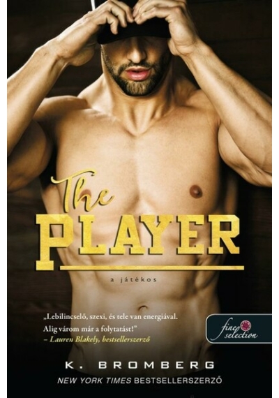 The Player - A játékos K. Bromberg, topbook, konyvaruhaz.eu, 