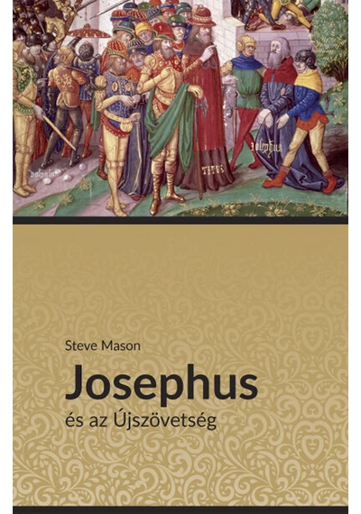 Josephus és az Újszövetség Steve Mason, topbook, konyvaruhaz.eu, 