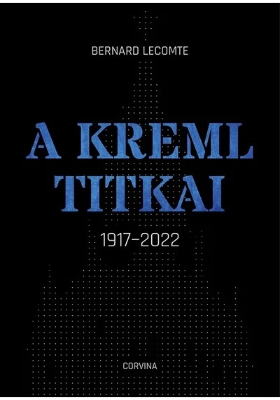 A Kreml titkai Bernard Lecomte, topbook, konyvaruhaz.eu, 