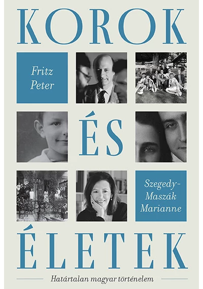 Korok és életek Fritz Péter, Szegedy-Maszák Marianne, topbook, konyvaruhaz.eu, 
