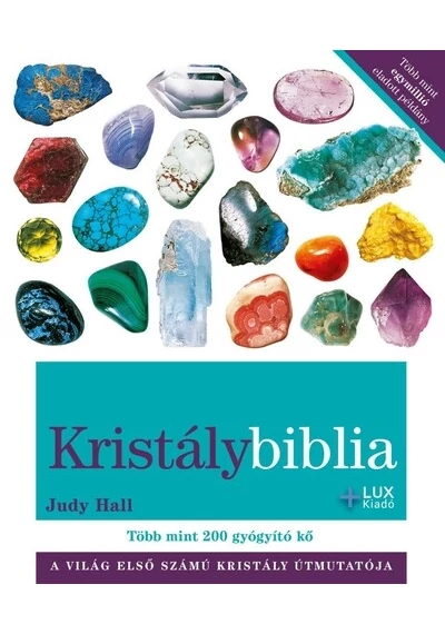 Kristálybiblia - Több mint 200 gyógyító kő (új kiadás) Judy Hall, topbook, konyvaruhaz.eu, 