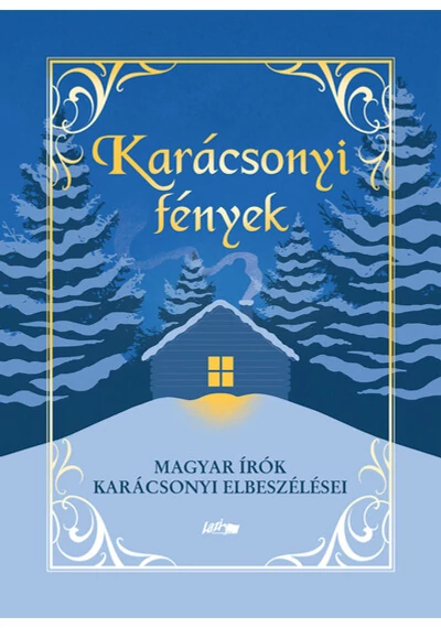 Karácsonyi fények - Magyar írók karácsonyi elbeszélései, topbook, konyvaruhaz.eu, 