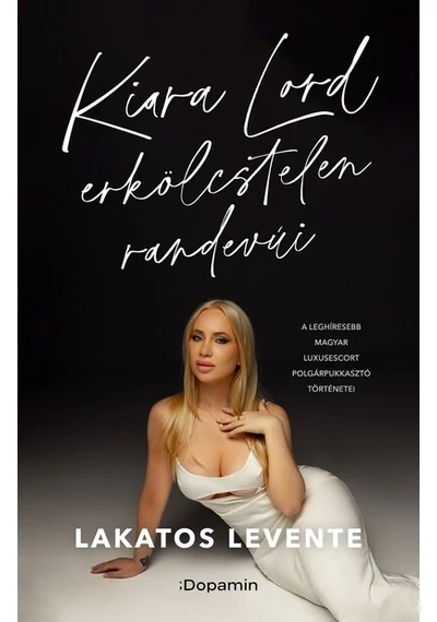 Kiara Lord erkölcstelen randevúi Lakatos Levente, topbook, konyvaruhaz.eu