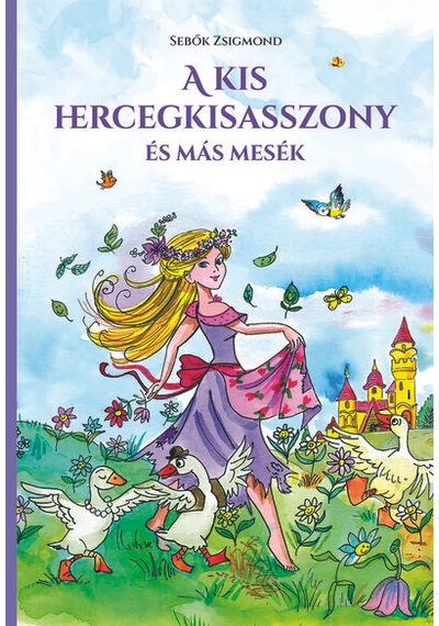 A kis hercegkisasszony és más mesék (új kiadás) Sebők Zsigmond, topbook, konyvaruhaz.eu, 