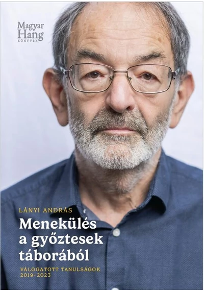 Menekülés a győztesek táborából. Válogatott tanulságok 2019-2023 Lányi András, topbook, konyvaruhaz.eu, 