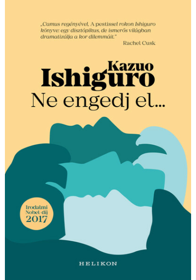 Ne engedj el... (új kiadás) Kazuo Ishiguro, topbook, konyvaruhaz.eu, 