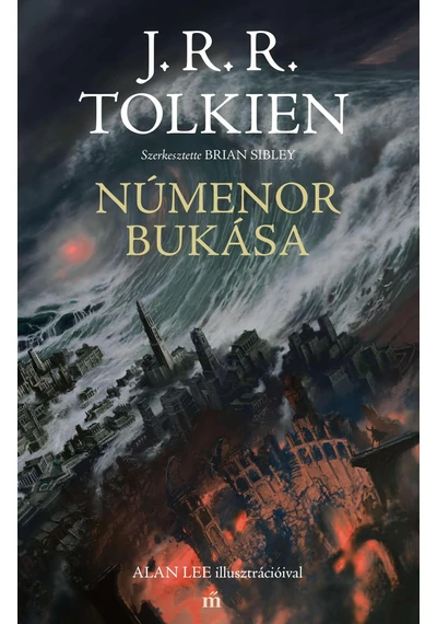 Númenor bukása. Szerkesztette Brian Sibley. Alan Lee illusztrációival  J. R. R. Tolkien, topbook, konyvaruhaz.eu, 