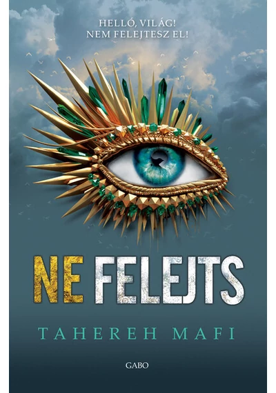 Ne felejts - Ne érints 6. Tahereh Mafi, topbook, konyvaruhaz.eu, 