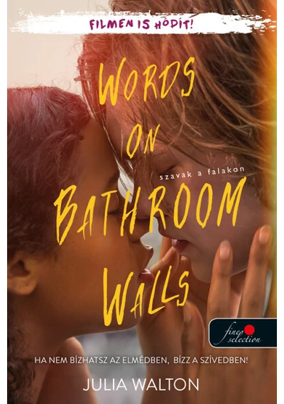 Words on Bathroom Walls - Szavak a falakon Julia Walton, topbook, konyvaruhaz.eu, 