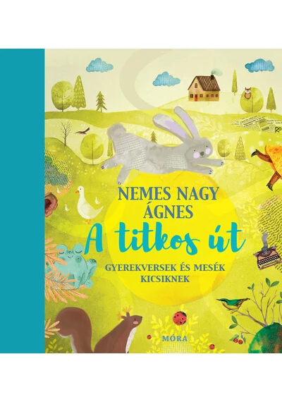 A titkos út - Gyerekversek és mesék Nemes Nagy Ágnes, topbook, konyvaruhaz.eu,