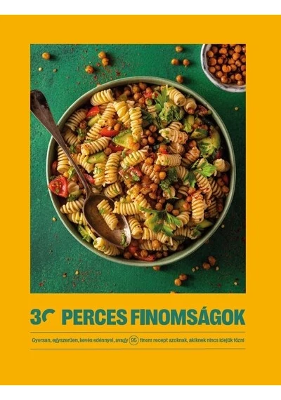 30 perces finomságok - Gyorsan, egyszerűen, kevés edénnyel, avagy 95 finom recept azoknak, akiknek nincs idejük főzni - 30 perces finomságok A 30 perces finomságok csapata, topbook, konyvaruhaz.eu, 