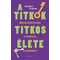 A titkok titkos élete - Hogyan befolyásolja a titkolózás az életünket? Michael Slepian