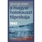 A magyar holokauszt főpróbája - 1941 - A tömeggyilkosságok nyara George Eisen