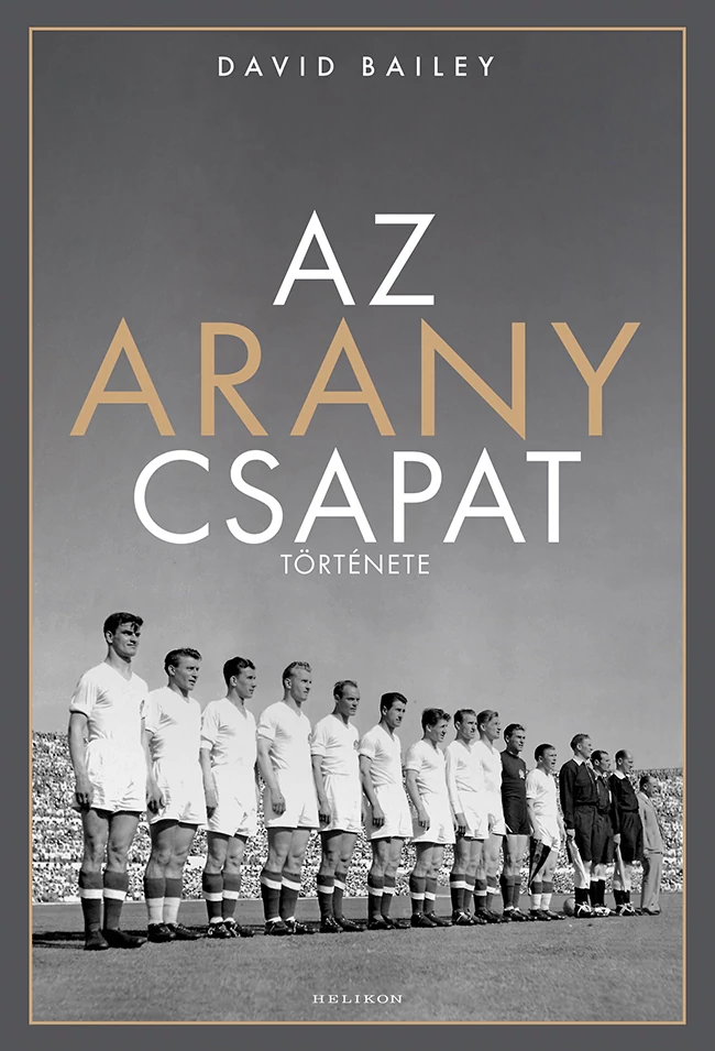 Az aranycsapat története - Bailey, David