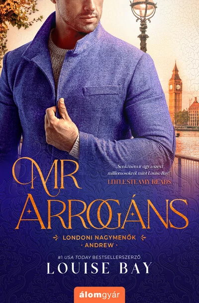 Mr. Arrogáns - Londoni nagymenők - Andrew Louise Bay