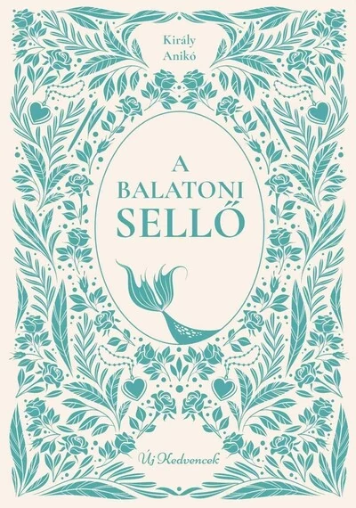 A balatoni sellő - Új kedvencek Király Anikó