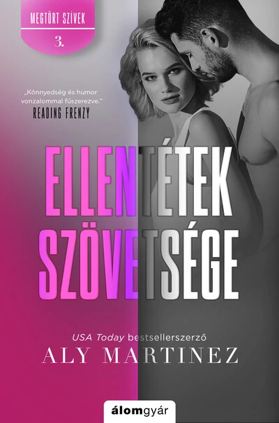 Ellentétek szövetsége - Megtört szívek 3. Aly Martinez