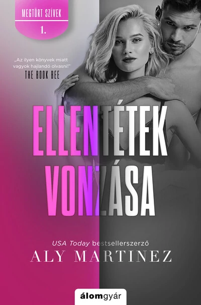 Ellentétek vonzása - Megtört szívek 1. Aly Martinez