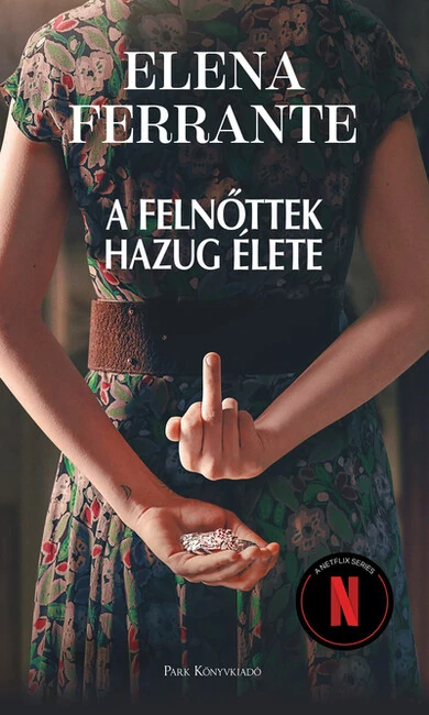 A felnőttek hazug élete (új kiadás) Elena Ferrante