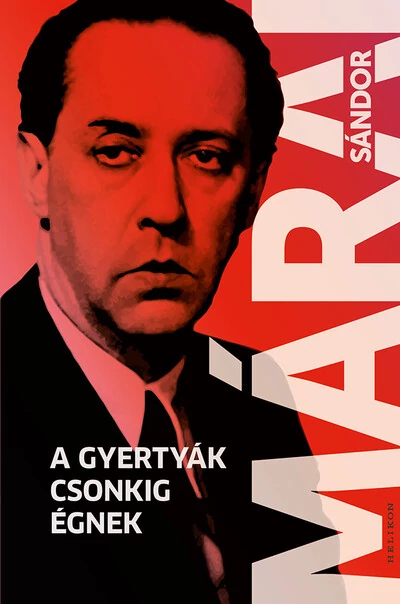 A gyertyák csonkig égnek (új kiadás) Márai Sándor