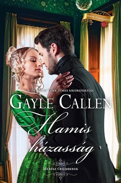 Hamis házasság - Arany széphistória Gayle Callen