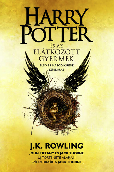 Harry Potter és az elátkozott gyermek 8. Első és második rész J. K. Rowling, Jack Thorne, John Tiffany