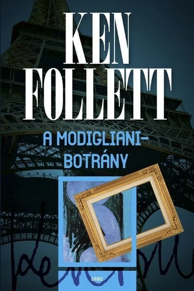 A Modigliani-botrány (új kiadás) Ken Follett