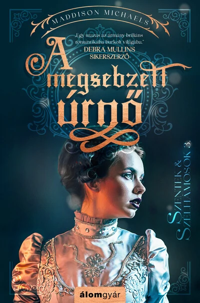 A megsebzett úrnő - Szentek és szélhámosok 3. Maddison Michaels