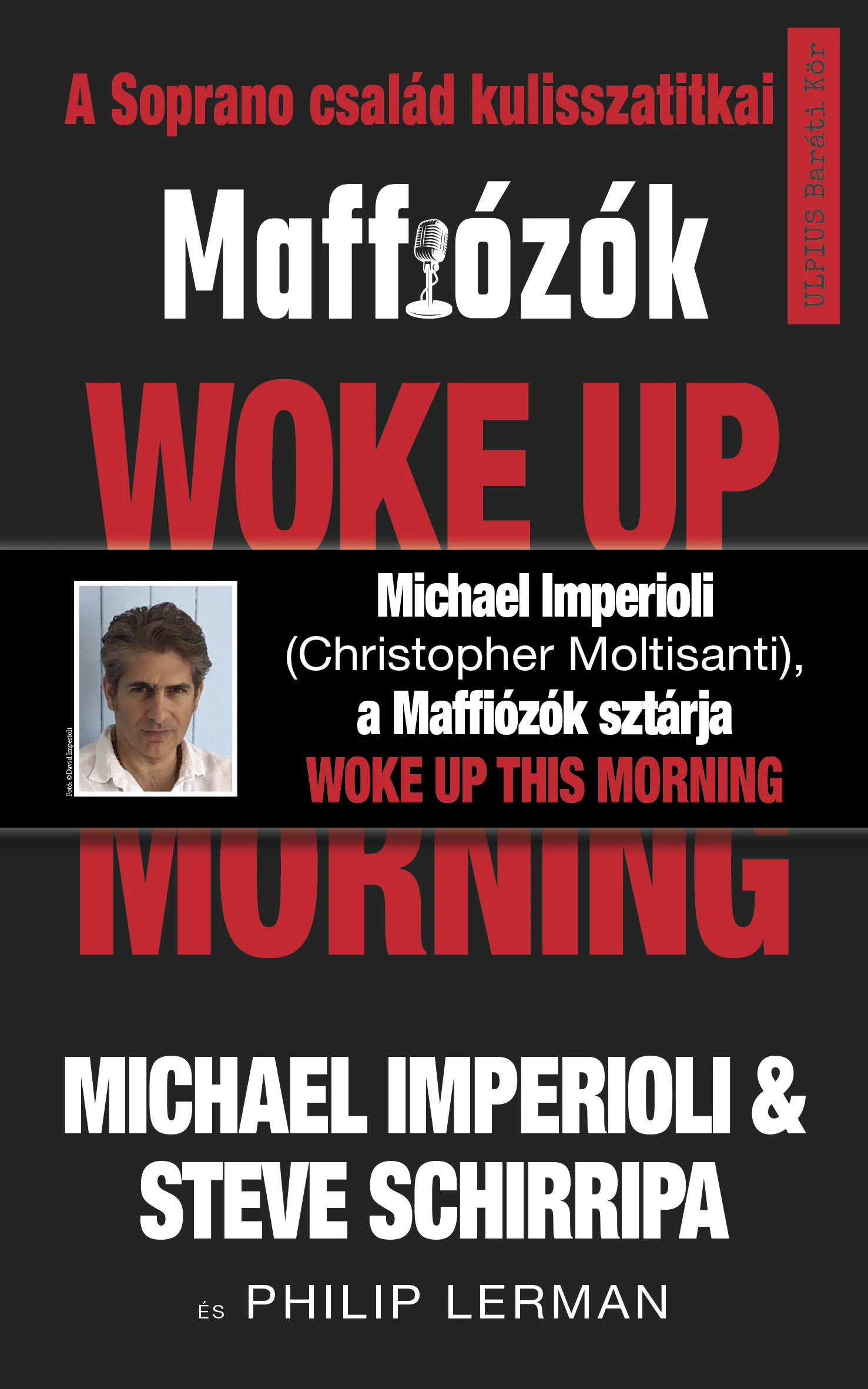 Woke up this morning -Maffiózók, a Sopranos család kulisszatitkai - Michael Imperioli - Steve Schirripa