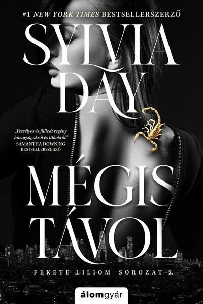 Mégis távol - Fekete liliom-sorozat 2. Sylvia Day