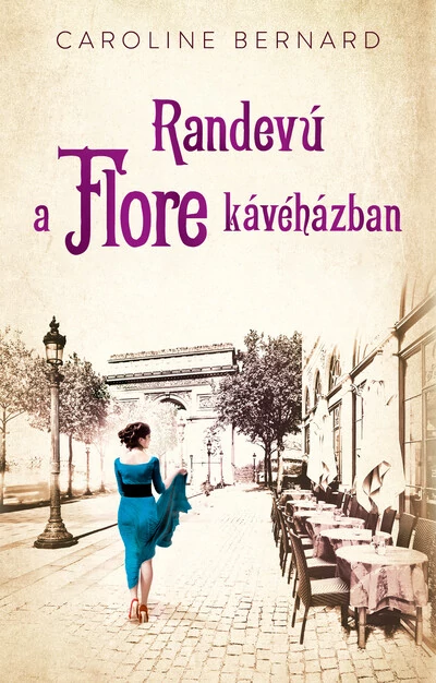 Randevú a Flore kávéházban Caroline Bernard