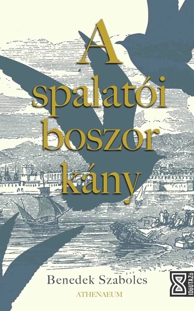 A spalatói boszorkány - Időutazó Benedek Szabolcs