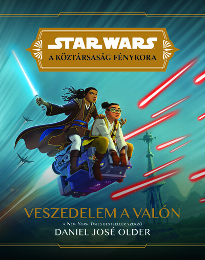 Star Wars: A Köztársaság fénykora Veszedelem a Valón Daniel Jose Older
