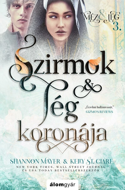 Szirmok és jég koronája - Méz és jég trilógia 3. Kelly St. Clare, Shannon Mayer