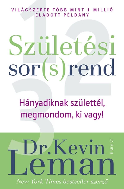 Születési sor(s)rend - Hányadiknak születtél? Megmondom, ki vagy! (új kiadás) Kevin Leman