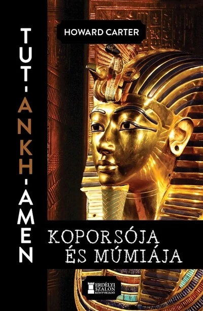 Tut-Ankh-Amen koporsója és múmiája Howard Carter