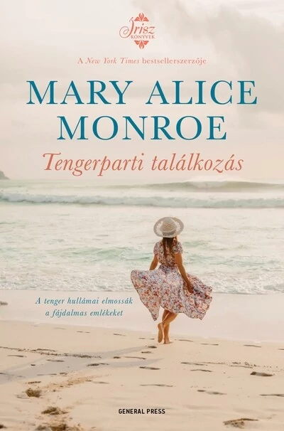 Tengerparti találkozás - Írisz-könyvek Mary Alice Monroe