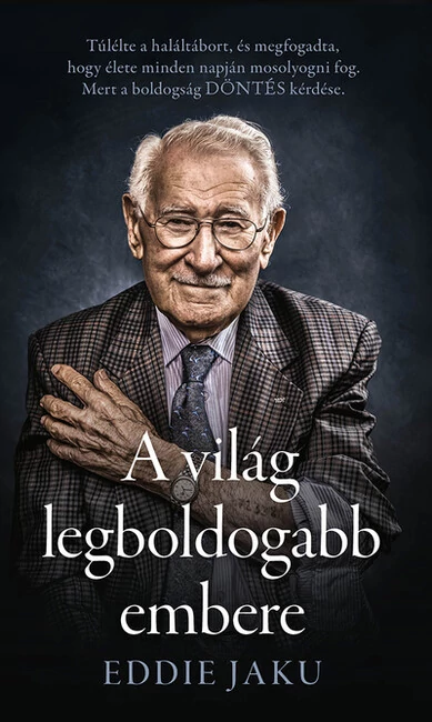 A világ legboldogabb embere (3. kiadás) Eddie Jaku