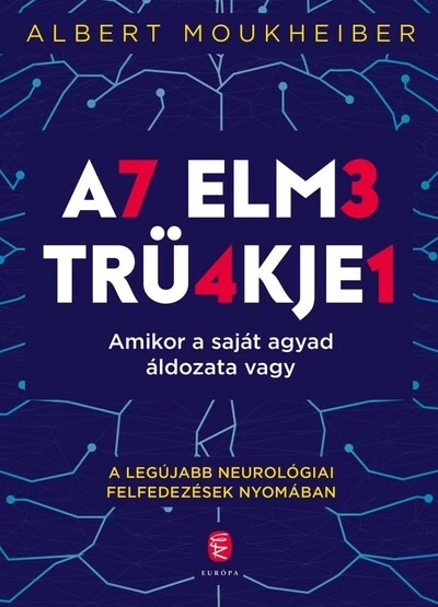 Az elme trükkjei - Amikor a saját agyad áldozata vagy (új kiadás) Albert Moukheiber